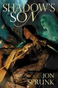 Jon Sprunk - Shadow's Son (Shadow Saga, Book 1)