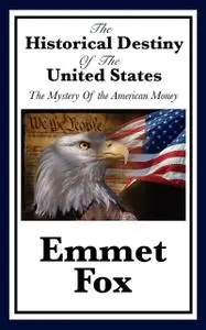 «The Historical Destiny of the United States» by Emmet Fox