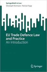 EU Trade Defence Law and Practice: An Introduction