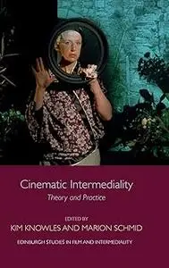 Cinematic Intermediality: Theory and Practice