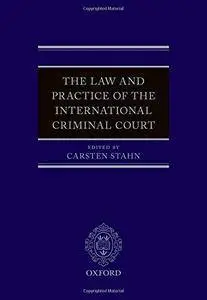 The Law and Practice of the International Criminal Court (Repost)