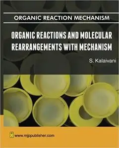 Organic Reaction and Molecular Rearrangements with Mechanism