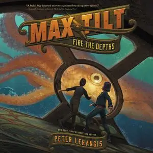 «Max Tilt: Fire the Depths» by Peter Lerangis