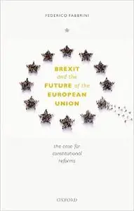 Brexit and the Future of the European Union: The Case for Reform