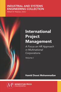 International Project Management, Volume I : A Focus on HR Approach in Multinational Corporations