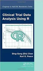 Din Chen, Karl E. Peace - Clinical Trial Data Analysis Using R [Repost]