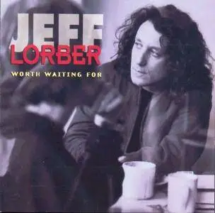Jeff Lorber - Worth Waiting For (1993) {Verve}