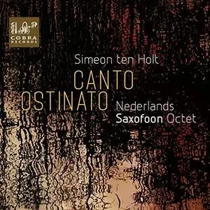 Nederlands Saxofoon Octet - Canto Ostinato (2019)