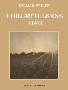 «Forjættelsens dag» by Hilmar Wulff