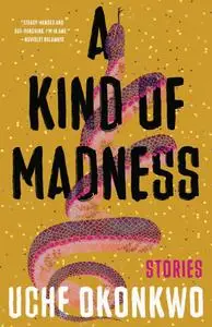 A Kind of Madness: Stories