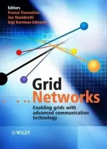 Grid Networks Enabling Grids with Advanced Communication Technology (Repost)