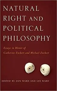 Natural Right and Political Philosophy: Essays in Honor of Catherine Zuckert and Michael Zuckert