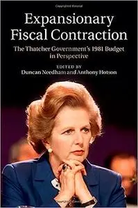 Expansionary Fiscal Contraction: The Thatcher Government's 1981 Budget in Perspective