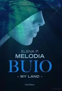Elena P. Melodia - Buio. My land