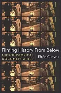 Filming History from Below: Microhistorical Documentaries (Nonfictions)