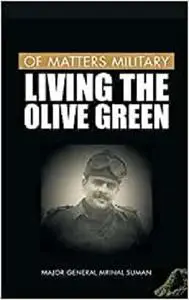 Of Matters Military: Living the Olive Green (Of Matters Military (Indian Military)