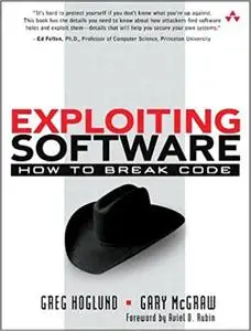 Exploiting Software: How to Break Code: How to Break Code