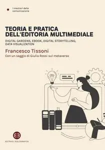 Francesco Tissoni - Teoria e pratica dell’editoria multimediale