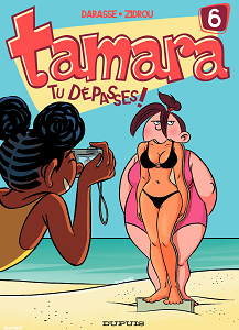 Tamara - Tome 6 - Tu Dépasses!