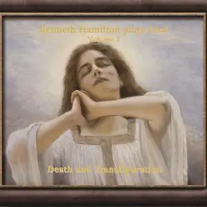 Kenneth Hamilton - Kenneth Hamilton Plays Liszt, Volume 1: Death and Transfiguration (2021) [Official Digital Download]