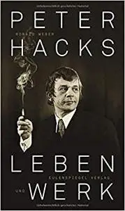 Peter Hacks - Leben und Werk