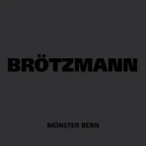 Peter Brötzmann - Munster Bern (2015)