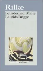 Rainer Maria Rilke - I quaderni di Malte Laurids Brigge