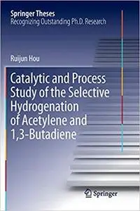 Catalytic and Process Study of the Selective Hydrogenation of Acetylene and 1,3-Butadiene (Repost)