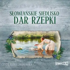 «Słowiańskie siedlisko. Tom 2. Dar Rzepki» by Monika Rzepiela