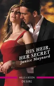 «His Heir, Her Secret» by Janice Maynard