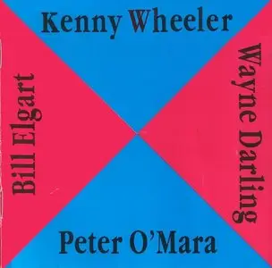 Kenny Wheeler, Peter O' Mara, Wayne Darling, Bill Elgart – Wheeler/O' Mara/Darling/Elgart (1995)