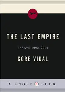 The Last Empire: Essays 1992-2000 (Vintage International)