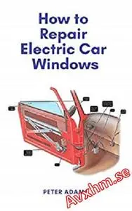 How to Repair Electric Car Windows