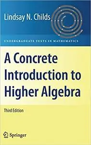 A Concrete Introduction to Higher Algebra  Ed 3