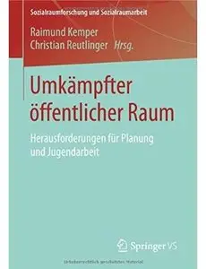 Umkämpfter öffentlicher Raum: Herausforderungen für Planung und Jugendarbeit