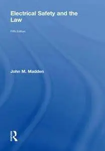 Electrical Safety and the Law, Fifth Edition