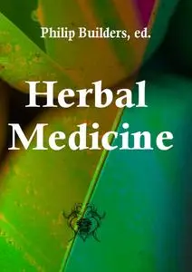 "Herbal Medicine" ed. by Philip Builders