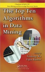 The Top Ten Algorithms in Data Mining (repost)