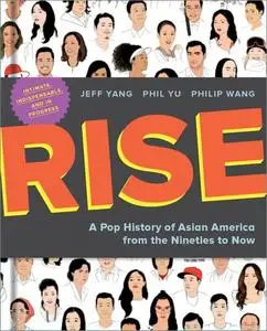 Rise: A Pop History of Asian America From the Nineties to Now