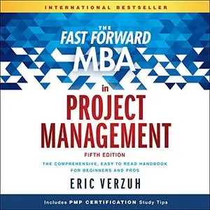 The Fast Forward MBA in Project Management, 5th Edition [Audiobook] (Repost)