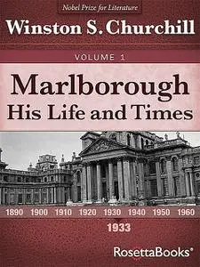 «Marlborough: His Life and Times, Volume I» by Winston Churchill