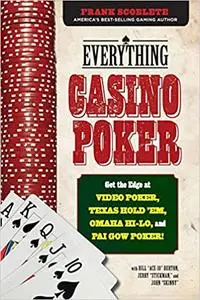 Everything Casino Poker: Get the Edge at Video Poker, Texas Hold'em, Omaha Hi-Lo, and Pai Gow Poker!