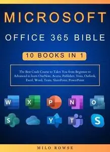 Microsoft Office 365 Bible 10 Books in 1