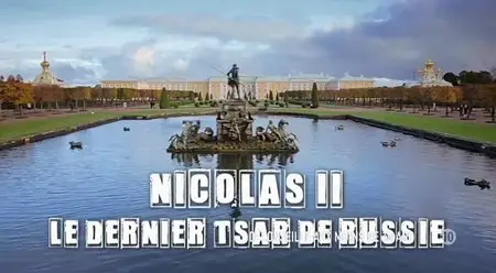 (Fr2) Secrets d'histoire - Nicolas II, le dernier tsar de Russie (2014)