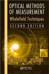 Optical Methods of Measurement: Wholefield Techniques, Second Edition (repost)