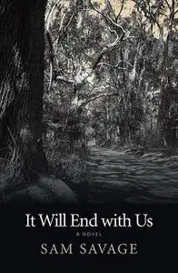 «It Will End with Us» by Savage Sam