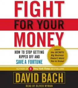 Fight for Your Money: How to Stop Getting Ripped Off and Save a Fortune (Repost)