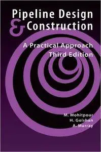 Pipeline Design & Construction: A Practical Approach, Third Edition