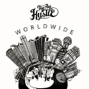 The Big Hustle - Worldwide (2016) {Musicast Distribution}
