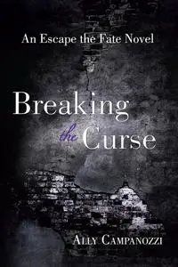 «Breaking the Curse» by Ally Campanozzi